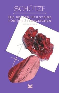 portada Die Besten Heilsteine für ihr Sternzeichen - Schütze (in German)