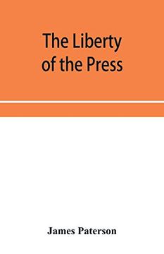 portada The Liberty of the Press, Speech, and Public Worship. Being Commentaries on the Liberty of the Subject and the Laws of England. (en Inglés)