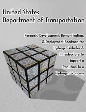 portada Research, Development, Demonstration, and Deployment Roadmap for Hydrogen Vehicles and Infrastructure to Support a Transition to a Hydrogen Economy