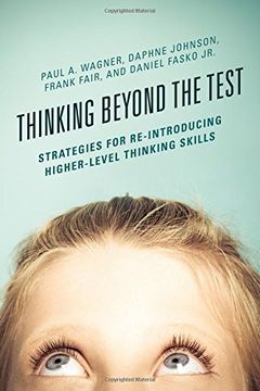 portada Thinking Beyond the Test: Strategies for Re-Introducing Higher-Level Thinking Skills
