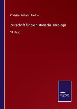 portada Zeitschrift für die historische Theologie: 34. Band (en Alemán)