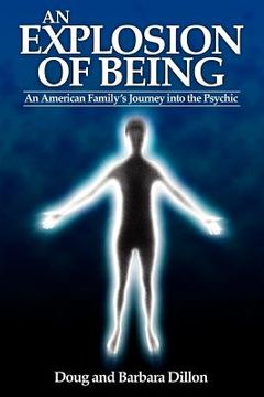 portada an explosion of being: an american family's journey into the psychic [new edition] (in English)