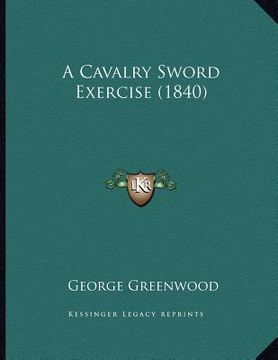 portada a cavalry sword exercise (1840) (en Inglés)