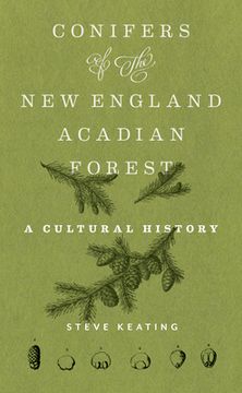 portada Conifers of the New England-Acadian Forest: A Cultural History (en Inglés)