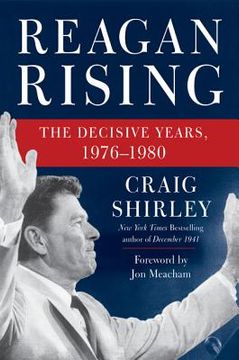 portada Reagan Rising: The Decisive Years, 1976-1980 (en Inglés)