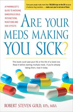 portada Are Your Meds Making you Sick? A Pharmacist's Guide to Avoiding Dangerous Drug Interactions, Reactions, and Side-Effects (en Inglés)