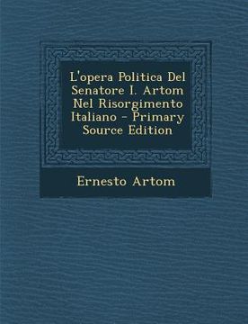 portada L'Opera Politica del Senatore I. Artom Nel Risorgimento Italiano (en Italiano)