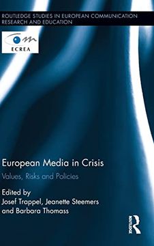 portada European Media in Crisis: Values, Risks and Policies (Routledge Studies in European Communication Research and Education) (en Inglés)