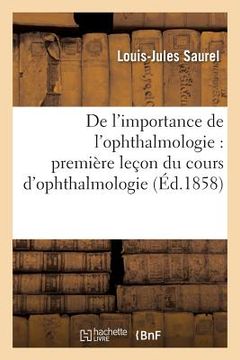 portada de l'Importance de l'Ophthalmologie: Première Leçon Du Cours d'Ophthalmologie (in French)