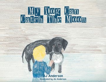 portada My Dog Can Catch The Moon (en Inglés)