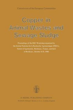portada Copper in Animal Wastes and Sewage Sludge: Proceedings of the EEC Workshop Organised by the Institut National de la Recherche Agronomique (Inra), Stat (en Inglés)