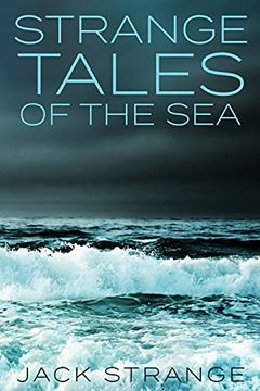 portada Strange Tales of the Sea: Large Print Edition (4) (Jack'S Strange Tales) (in English)