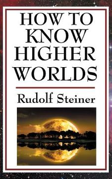 portada How to Know Higher Worlds (en Inglés)