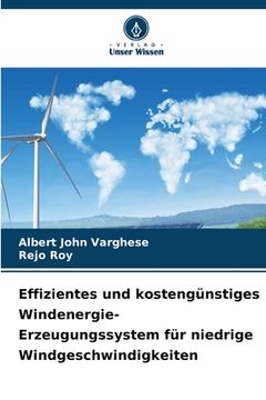 portada Effizientes und kostengünstiges Windenergie-Erzeugungssystem für niedrige Windgeschwindigkeiten (in German)