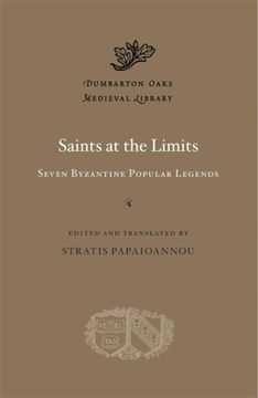 portada Saints at the Limits: Seven Byzantine Popular Legends (Dumbarton Oaks Medieval Library) (en Inglés)