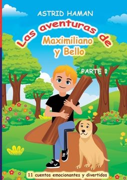 portada Las aventuras de Maximiliano y su mejor amigo Bello: parte 1