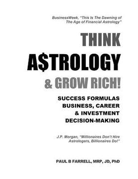 portada Think A$trology & Grow Rich: Success Formulas for Business, Careers & Investment Decision-Making (en Inglés)