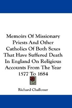 portada memoirs of missionary priests and other catholics of both sexes that have suffered death in england on religious accounts from the year 1577 to 1684 (in English)