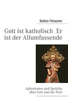 portada Gott ist katholisch  Er ist der Allumfassende (German Edition)