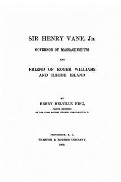 portada Sir Henry Vane, Jr., Governor of Massachusetts and Friend of Roger Williams