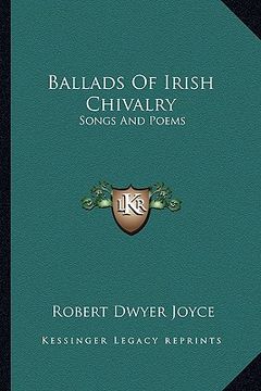 portada ballads of irish chivalry: songs and poems