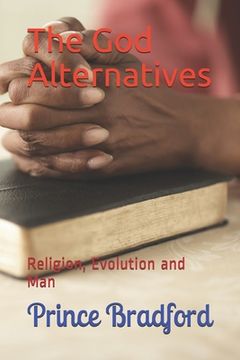 portada The God Alternatives: Religion, Evolution and Man (en Inglés)