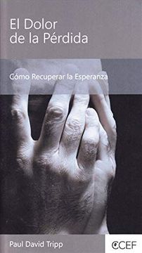 portada El Dolor de la Pérdida - Cómo Recuperar la Esperanza