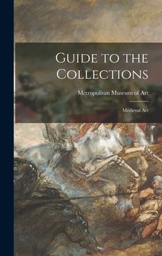 portada Guide to the Collections: Medieval Art (en Inglés)