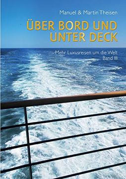 portada Über Bord und Unter Deck: Noch Mehr Luxusreisen um die Welt Band iii (in German)