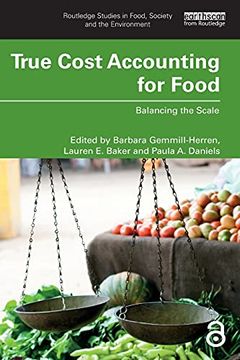 portada True Cost Accounting for Food: Balancing the Scale (Routledge Studies in Food, Society and the Environment) 