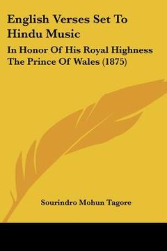 portada english verses set to hindu music: in honor of his royal highness the prince of wales (1875) (in English)