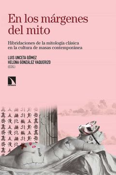portada En los Márgenes del Mito: Hibridaciones de la Mitología Clásica en la Cultura de Masas Contemporánea: 885 (Coleccion Mayor) (in Spanish)