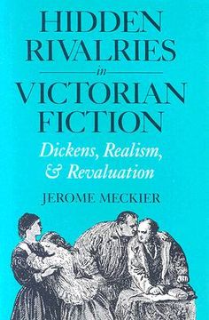 portada hidden rivalries in victorian fiction: dickens, realism, and revaluation (en Inglés)