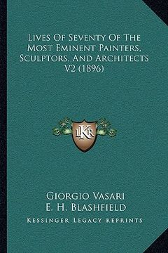 portada lives of seventy of the most eminent painters, sculptors, and architects v2 (1896) (en Inglés)
