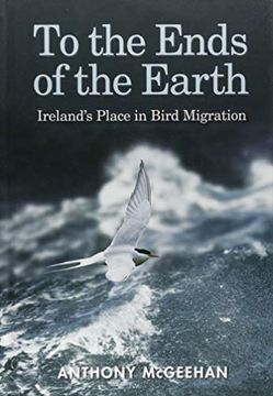 portada To the Ends of the Earth: Ireland's Place in Bird Migration (en Inglés)