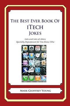 portada The Best Ever Book of iTech Jokes: Lots and Lots of Jokes Specially Repurposed for You-Know-Who (en Inglés)