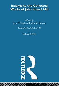 portada Collected Works of John Stuart Mill: XXXIII. Indexes (en Inglés)
