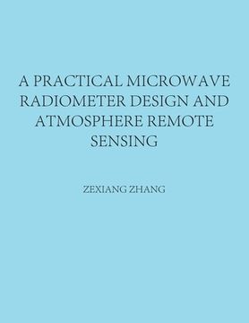 portada A Practical Microwave Radiometer Design and Atmosphere Remote Sensing (in English)