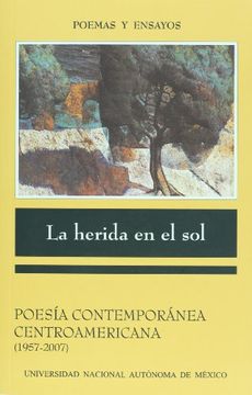 portada La Herida en el Sol. Poesia Contemporanea Centroamericana (1957-2007) (Spanish Edition)
