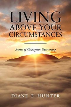 portada Living Above Your Circumstances: Stories of Courageous Overcoming (en Inglés)