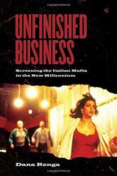 portada Unfinished Business: Screening the Italian Mafia in the New Millennium (en Inglés)