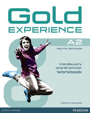 para colegios Libro de ejercicios con la expansión en línea. Gold experience A2 Grammar and vocabulary