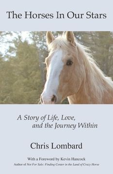 portada The Horses In Our Stars: A Story of Life, Love, and the Journey Within (en Inglés)