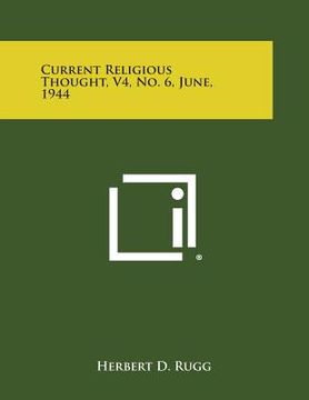 portada Current Religious Thought, V4, No. 6, June, 1944 (en Inglés)