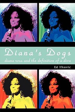 portada diana's dogs: diana ross and the definition of a diva (en Inglés)