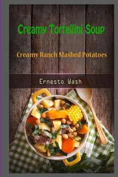 portada Creamy Tortellini Soup: Creamy Ranch Mashed Potatoes (in English)