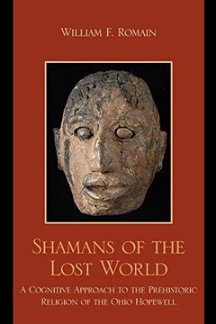 portada Shamans of the Lost World: A Cognitive Approach to the Prehistoric Religion of the Ohio Hopewell (Issues in Eastern Woodlands Archaeology) 