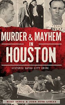 portada Murder & Mayhem in Houston: Historic Bayou City Crime (en Inglés)