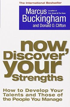 portada Now, Discover Your Strengths: How to Develop Your Talents and Those of the People You Manage