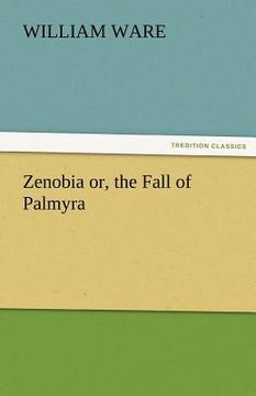portada zenobia or, the fall of palmyra (in English)